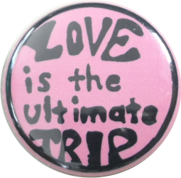Love is the ultimate trip Button